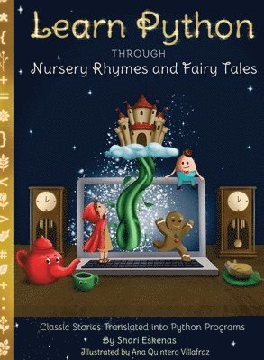 Shari Eskenas - Learn Python through Nursery Rhymes and Fairy Tales, Inbunden