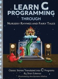 bokomslag Learn C Programming through Nursery Rhymes and Fairy Tales