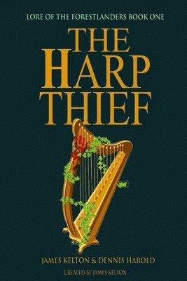 The Harp Thief: Lore of the Forestlanders Book One 1