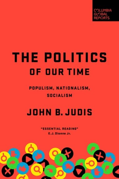 John B. Judis - Politics of Our Time, Inbunden