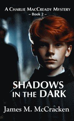 James M McCracken - Shadows in the Dark, Inbunden
