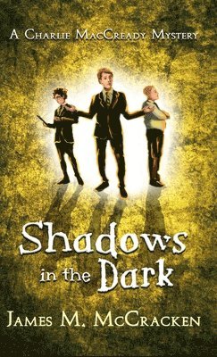 James M McCracken, James M. McCracken, M McCracken, James, James M Mccracken - Shadows in the Dark, Inbunden