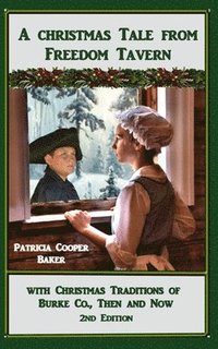 bokomslag A Christmas Tale from Freedom Tavern: With Christmas Traditions of Burke County Then and Now.