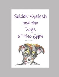 bokomslag Snidely Eyelash and the Dogs of the Gym