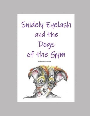 Snidely Eyelash and the Dogs of the Gym 1