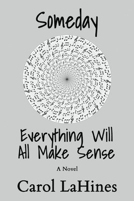 Someday Everything Will All Make Sense 1