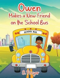bokomslag Owen makes a new Friend on the School Bus