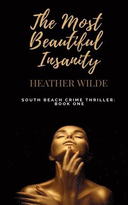 Heather Wilde - Most Beautiful Insanity, Häftad