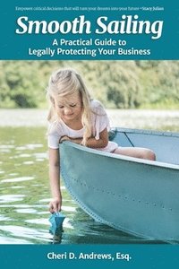 bokomslag Smooth Sailing: A Practical Guide to Legally Protecting Your Business
