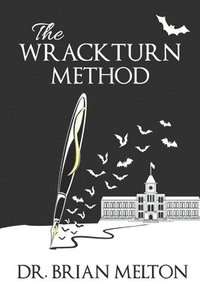 bokomslag The Wrackturn Method: A Student Tempter's Guide to the Subversion of Christian Higher Education