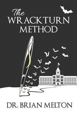 Brian Melton - The Wrackturn Method: A Student Tempter's Guide to the Subversion of Christian Higher Education, Häftad