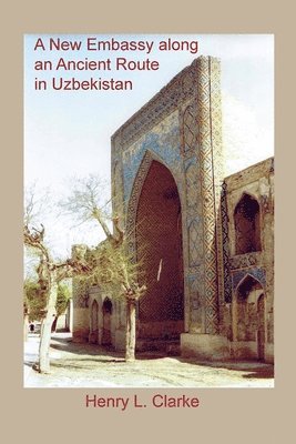 A New Embassy Along an Ancient Route in Uzbekistan 1