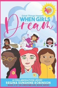 bokomslag When Girls Dream: Great Things Happen