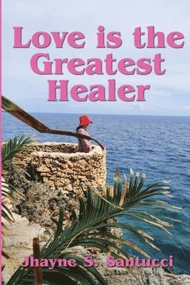 Love is the Greatest Healer 1