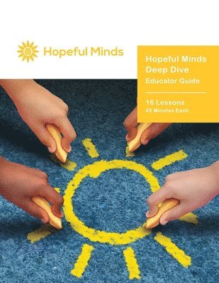 bokomslag Hopeful Minds Deep Dive Educator Guide