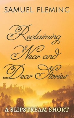 Reclaiming Near and Dear Stories 1