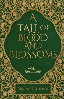 A Tale of Blood and Blossoms, Vol I 1