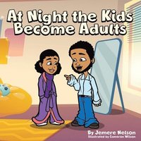 bokomslag At Night the Kids Become Adults