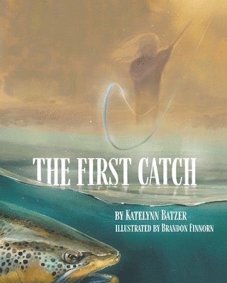 Katelynn Batzer - First Catch, Häftad