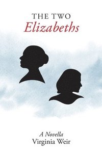 bokomslag The Two Elizabeths