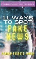 Gerald Everett Jones - 11 Ways to Spot Fake News, Häftad. Tillgänglighet: Lägg i varukorg