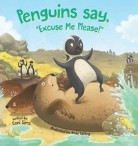 bokomslag Penguins say, "Excuse Me Please!"