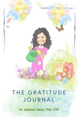 Kasthuri Henry - The Gratitude Journal, Häftad