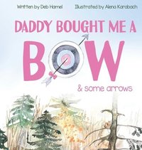 bokomslag Daddy Bought Me a Bow & Some Arrows