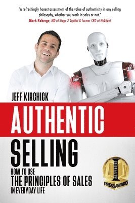 Authentic Selling: How to Use the Principles of Sales in Everyday Life 1