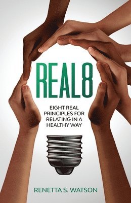 bokomslag Real8: Eight Real Principles For Relating In A Healthy Way