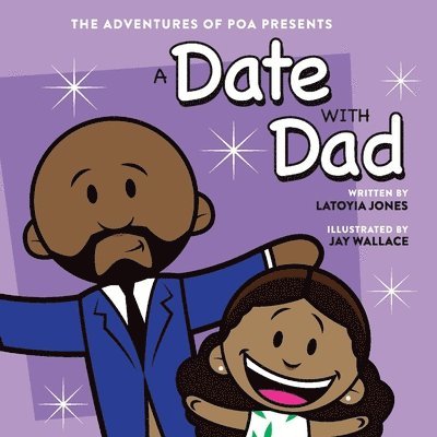 Latoyia Jones, Eryka Parker - A Date with Dad: The Adventures of Poa Presents, Häftad
