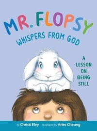 bokomslag Mr. Flopsy Whispers from God