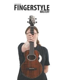 bokomslag Ukulele Fingerstyle Mastery