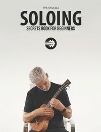 bokomslag Ukulele Soloing Secrets Book For Beginners