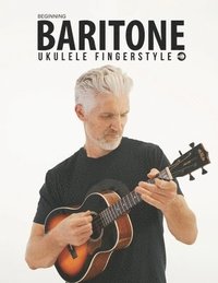 bokomslag Beginning Baritone Ukulele Fingerstyle Songbook