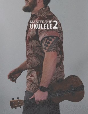 Master the Ukulele 2 Uke Like the Pros 1