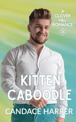 Kitten Caboodle (Clover Hill Romance Book 12) 1