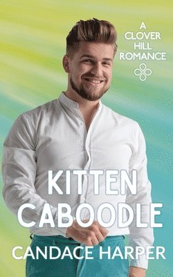 Candace Harper - Kitten Caboodle (Clover Hill Romance Book 12), Häftad