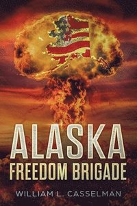 bokomslag Alaska Freedom Brigade