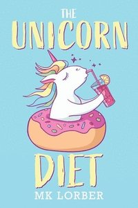 bokomslag The Unicorn Diet