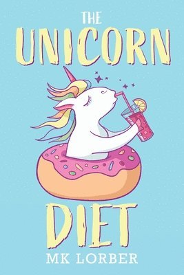 The Unicorn Diet 1