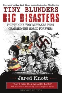 bokomslag Tiny Blunders/Big Disasters: Thirty-Nine Tiny Mistakes That Changed the World Forever (Revised Edition)