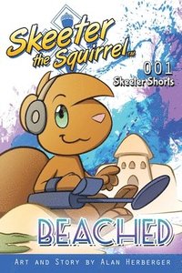 bokomslag Skeeter the Squirrel - Beached (Skeeter Shorts 001)