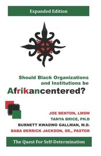 bokomslag Should Black Organizations and Institutions Be Afrikancentered?