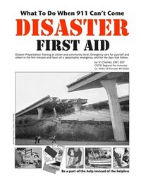 bokomslag Disaster First Aid - What To Do When 911 Can't Come