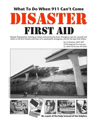 bokomslag Disaster First Aid - What To Do When 911 Can't Come