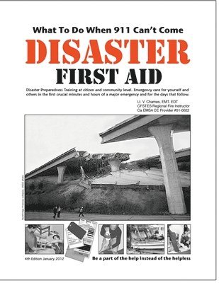 Disaster First Aid - What To Do When 911 Can't Come