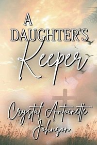 bokomslag A Daughter's Keeper