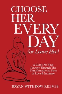 Choose Her Every Day (or Leave Her) 1