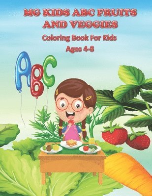 MG Kids ABC Fruit And Veggies: Coloring Book For Kids Ages 4-8 1